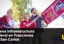 NUEVA INFRAESTRUCTURA FEDERAL LLEGA A FRACCIONES DE SAN CARLOS